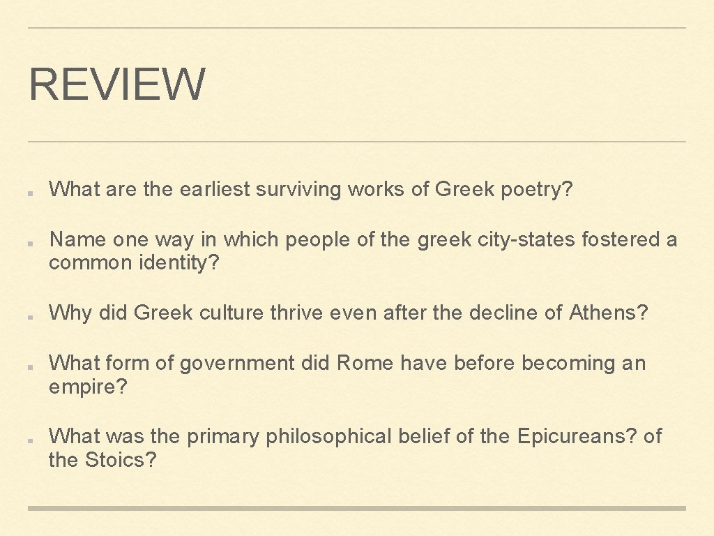 REVIEW What are the earliest surviving works of Greek poetry? Name one way in