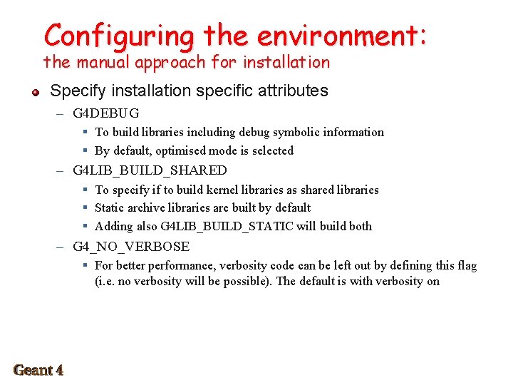 Configuring the environment: the manual approach for installation Specify installation specific attributes – G