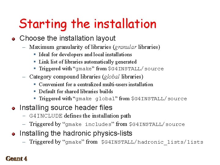 Starting the installation Choose the installation layout – Maximum granularity of libraries (granular libraries)