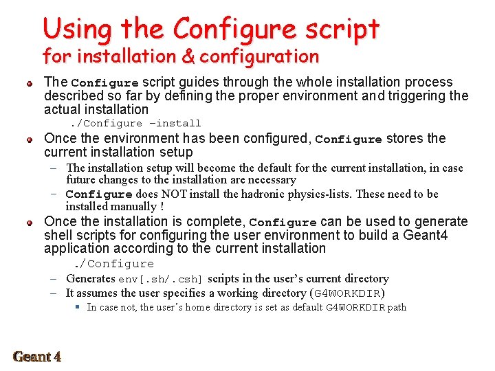 Using the Configure script for installation & configuration The Configure script guides through the