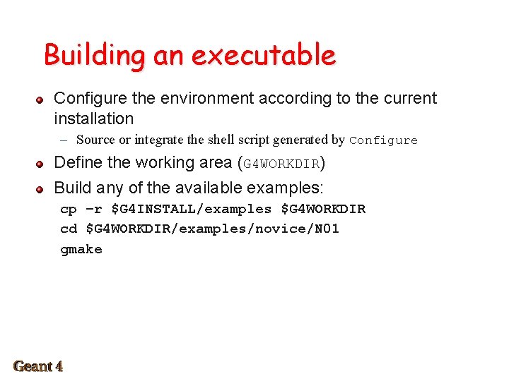 Building an executable Configure the environment according to the current installation – Source or