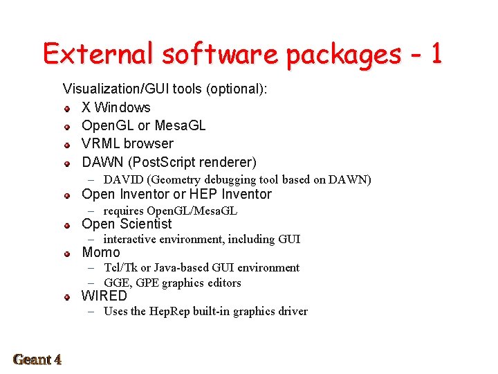 External software packages - 1 Visualization/GUI tools (optional): X Windows Open. GL or Mesa.