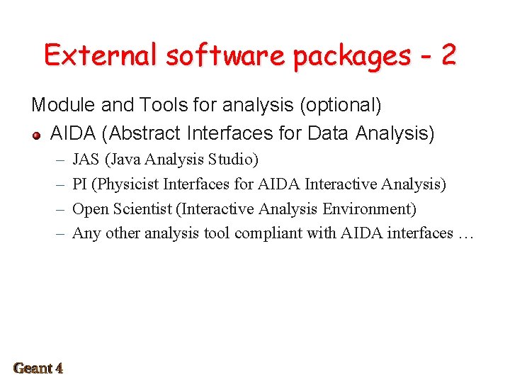 External software packages - 2 Module and Tools for analysis (optional) AIDA (Abstract Interfaces