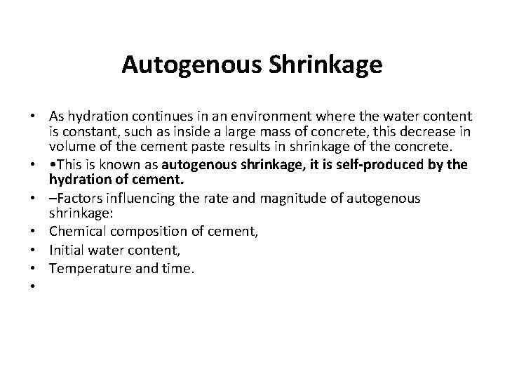 Autogenous Shrinkage • As hydration continues in an environment where the water content is