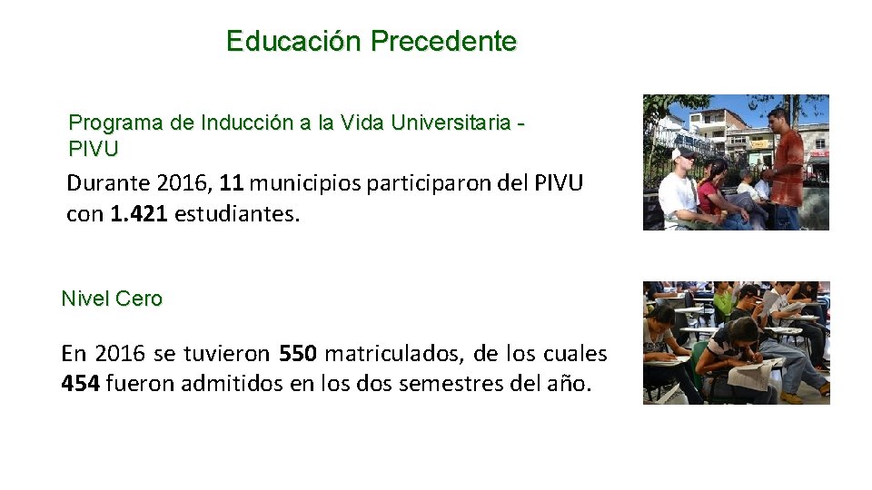 Educación Precedente Programa de Inducción a la Vida Universitaria PIVU Durante 2016, 11 municipios