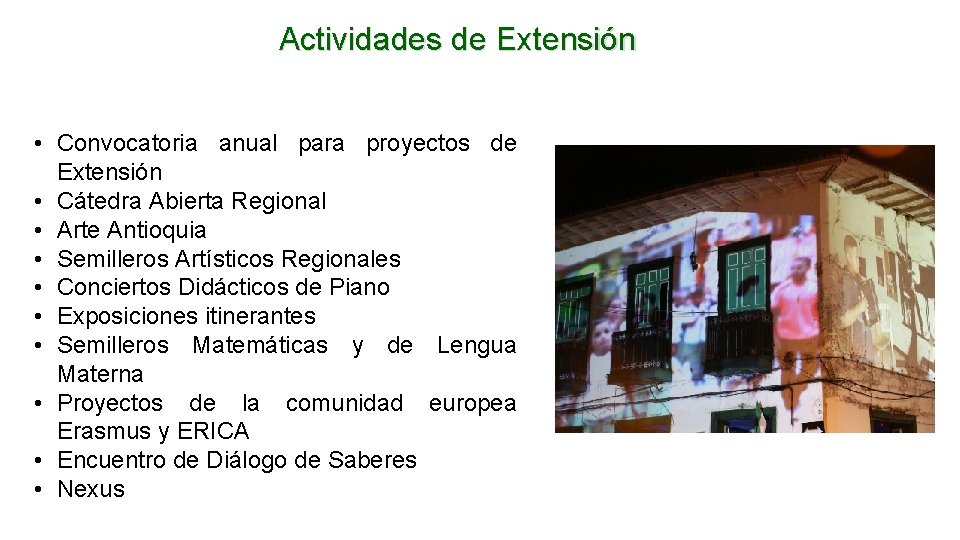 Actividades de Extensión • Convocatoria anual para proyectos de Extensión • Cátedra Abierta Regional