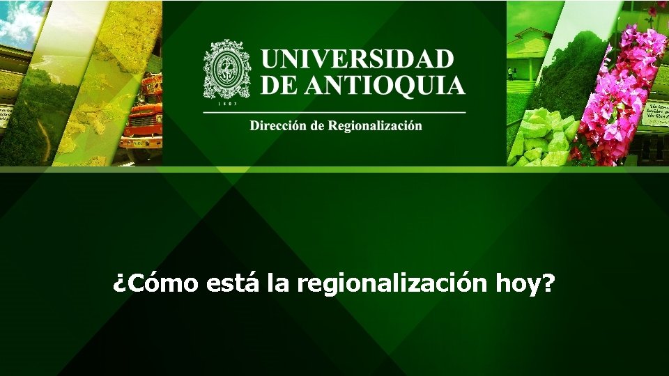 ¿Cómo está la regionalización hoy? 