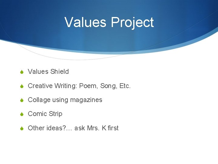 Values Project S Values Shield S Creative Writing: Poem, Song, Etc. S Collage using