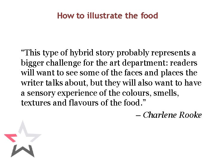 How to illustrate the food “This type of hybrid story probably represents a bigger