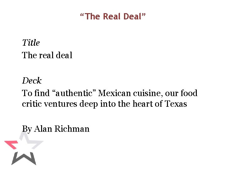 “The Real Deal” Title The real deal Deck To find “authentic” Mexican cuisine, our