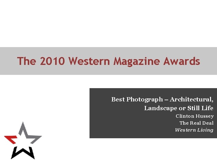 The 2010 Western Magazine Awards Best Photograph – Architectural, Landscape or Still Life Clinton