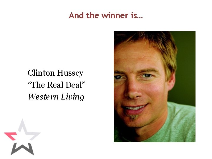 And the winner is… Clinton Hussey “The Real Deal” Western Living 