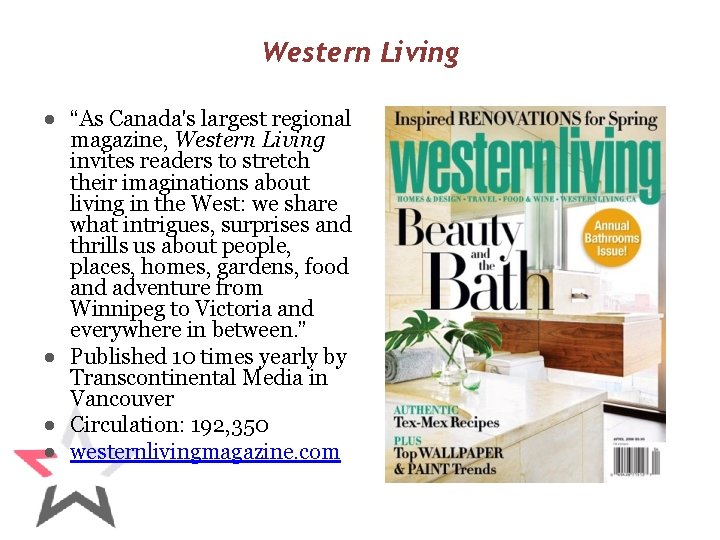 Western Living ● “As Canada's largest regional magazine, Western Living invites readers to stretch