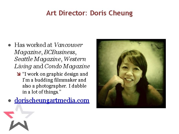 Art Director: Doris Cheung ● Has worked at Vancouver Magazine, BCBusiness, Seattle Magazine, Western