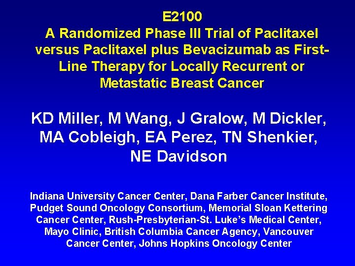 E 2100 A Randomized Phase III Trial of Paclitaxel versus Paclitaxel plus Bevacizumab as