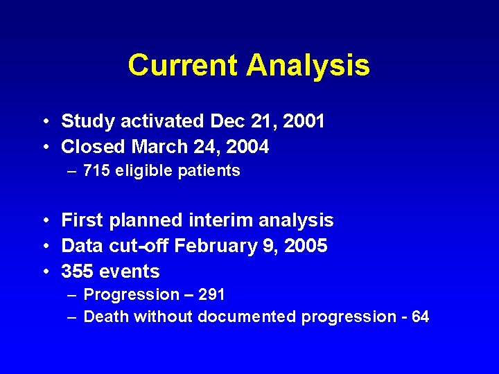 Current Analysis • Study activated Dec 21, 2001 • Closed March 24, 2004 –