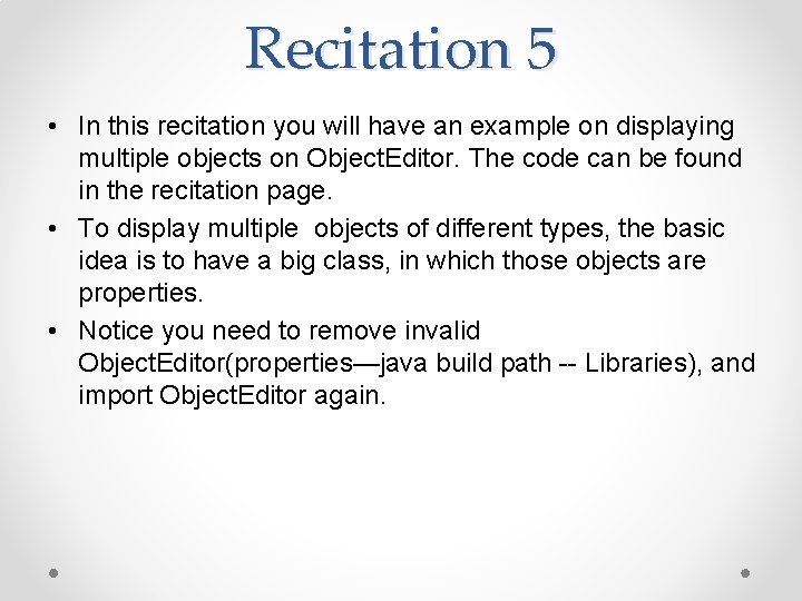 Recitation 5 • In this recitation you will have an example on displaying multiple