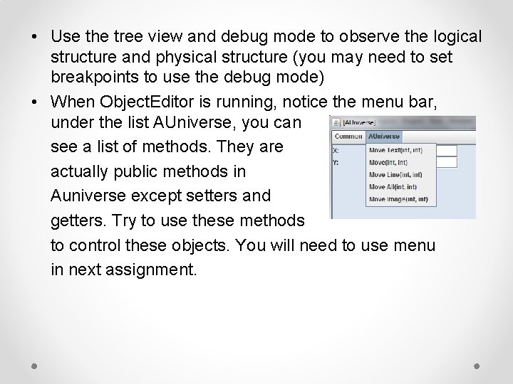 • Use the tree view and debug mode to observe the logical structure