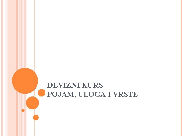 DEVIZNI KURS – POJAM, ULOGA I VRSTE 