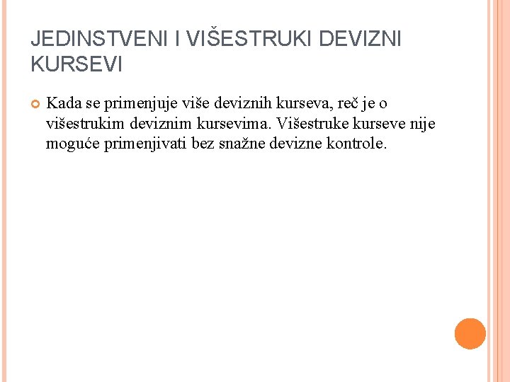 JEDINSTVENI I VIŠESTRUKI DEVIZNI KURSEVI Kada se primenjuje više deviznih kurseva, reč je o