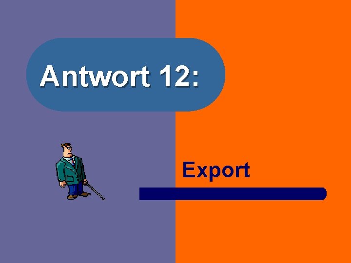 Antwort 12: Export 