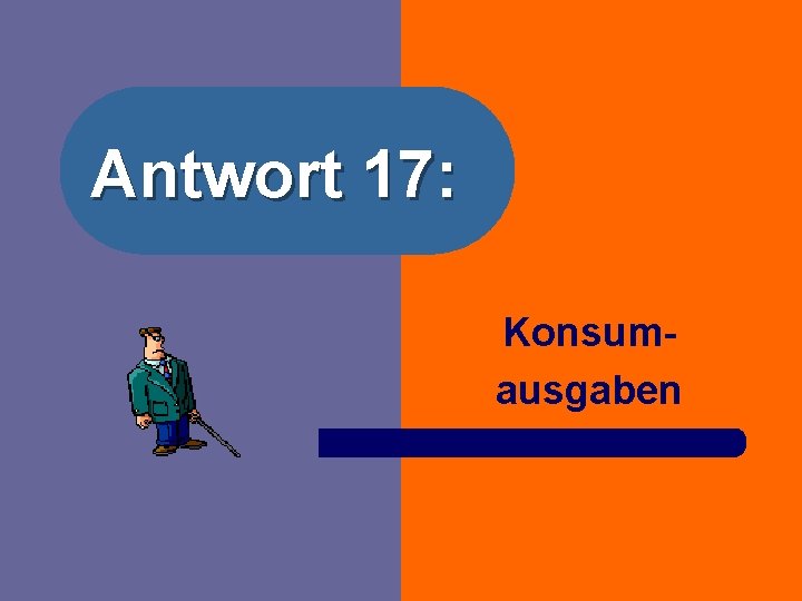 Antwort 17: Konsumausgaben 