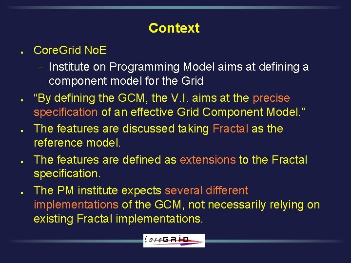 Context l l l Core. Grid No. E - Institute on Programming Model aims