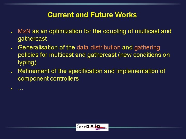 Current and Future Works l l Mx. N as an optimization for the coupling