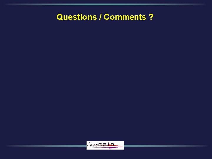 Questions / Comments ? 