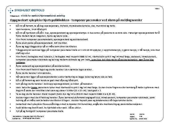 Side 1 Tiltakskort Klinikk for medisin/Hjertemedisinsk avdeling Oppgavekort sykepleier hjertepoliklinikken - temporær pacemaker ved