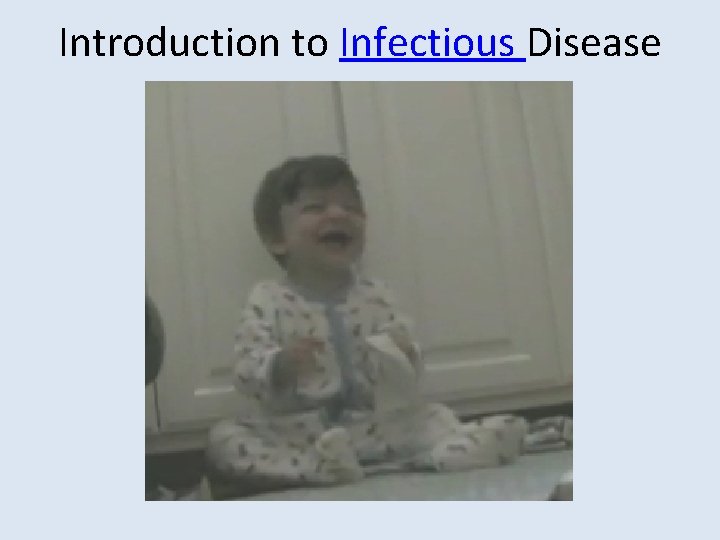 Introduction to Infectious Disease 