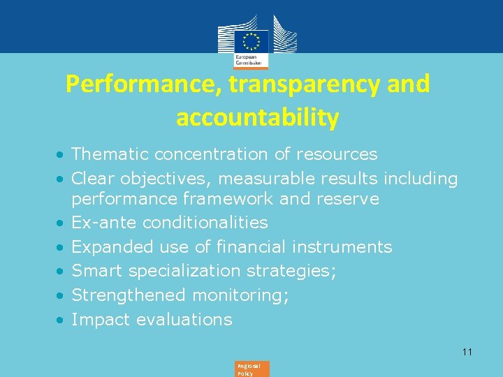 Performance, transparency and accountability • Thematic concentration of resources • Clear objectives, measurable results