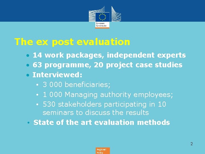 The ex post evaluation • 14 work packages, independent experts • 63 programme, 20