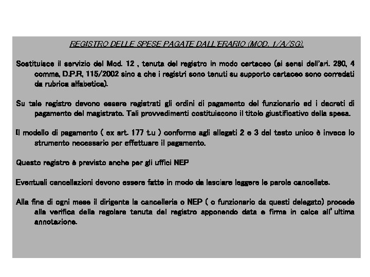 REGISTRO DELLE SPESE PAGATE DALL'ERARIO (MOD, 1/A/SG), Sostituisce il servizio del Mod. 12 ,