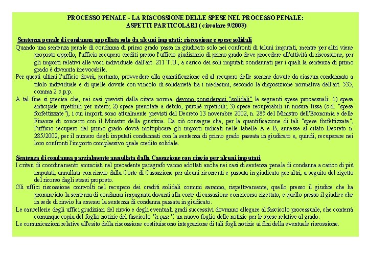 PROCESSO PENALE LA RISCOSSIONE DELLE SPESE NEL PROCESSO PENALE: ASPETTI PARTICOLARI ( circolare 9/2003)