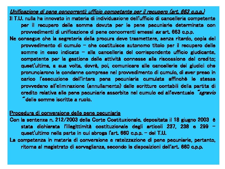 Unificazione di pene concorrenti: ufficio competente per il recupero (art. 663 c. p. p.