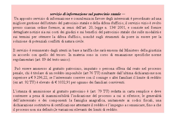 servizio di informazione sul patrocinio statale — Un apposito servizio di informazione e consulenza