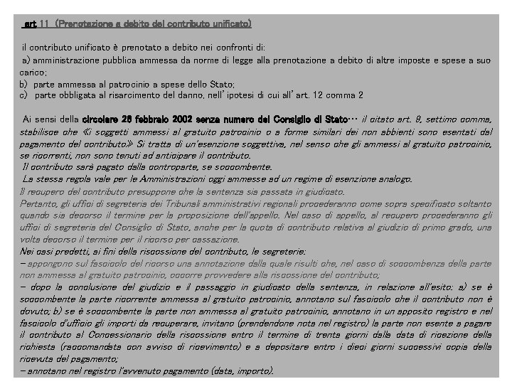 art 11 (Prenotazione a debito del contributo unificato) il contributo unificato è prenotato a