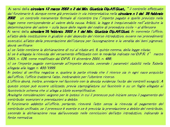 Ai sensi della circolare 12 marzo 2002 n 2 del Min. Giustizia Dip. Aff.