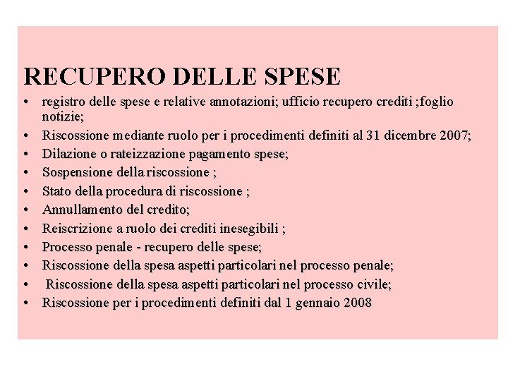 RECUPERO DELLE SPESE • registro delle spese e relative annotazioni; ufficio recupero crediti ;