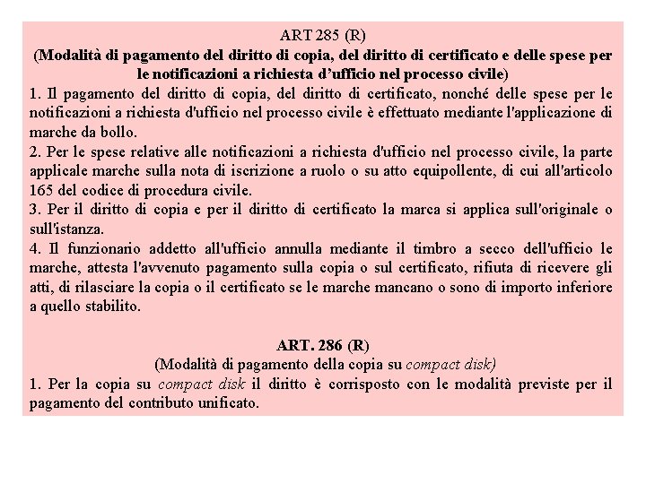 ART 285 (R) (Modalità di pagamento del diritto di copia, del diritto di certificato