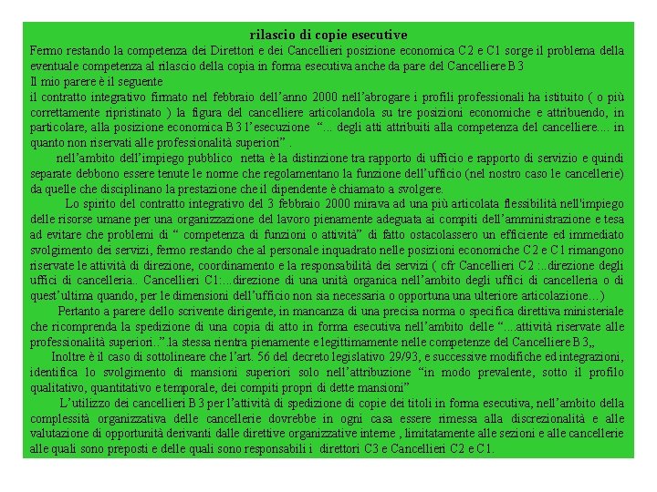 rilascio di copie esecutive Fermo restando la competenza dei Direttori e dei Cancellieri posizione