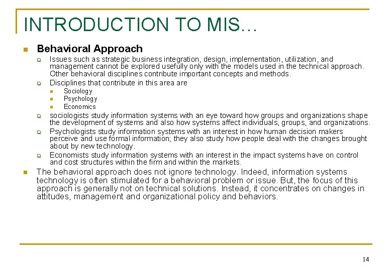 INTRODUCTION TO MIS… n Behavioral Approach q q Issues such as strategic business integration,