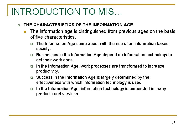 INTRODUCTION TO MIS… q THE CHARACTERISTICS OF THE INFORMATION AGE n The information age