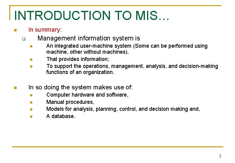 INTRODUCTION TO MIS… In summary: n Management information system is q n n An