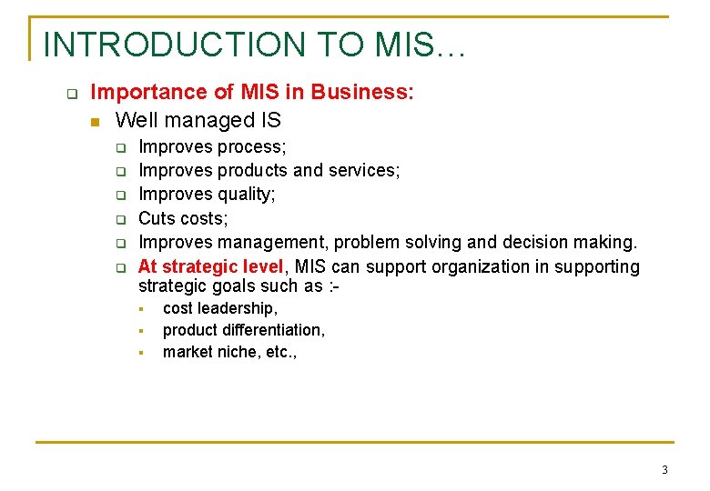 INTRODUCTION TO MIS… q Importance of MIS in Business: n Well managed IS q