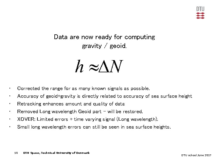 Data are now ready for computing gravity / geoid. • • • Corrected the