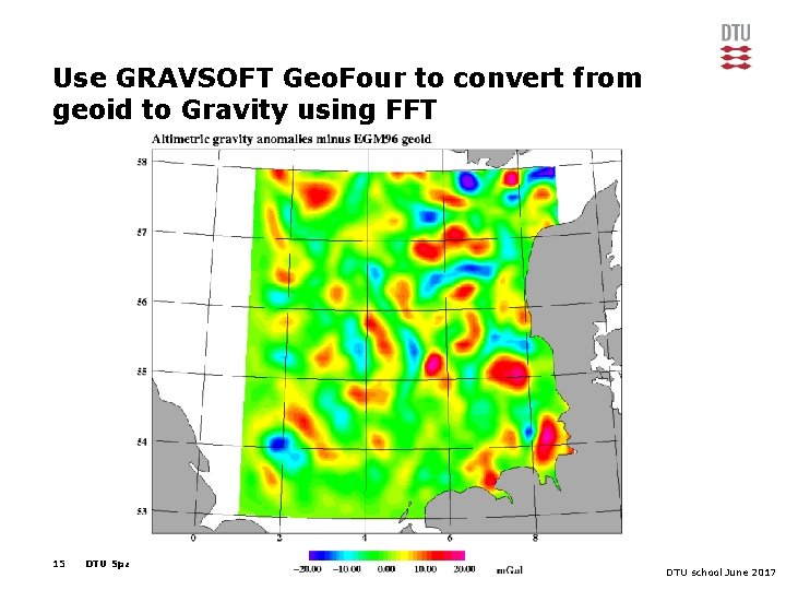 Use GRAVSOFT Geo. Four to convert from geoid to Gravity using FFT 15 DTU