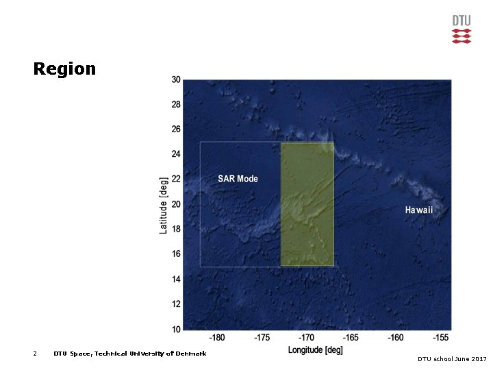 Region 2 DTU Space, Technical University of Denmark DTU school June 2017 