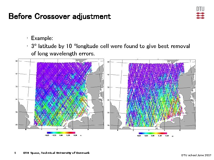 Before Crossover adjustment • Example: • 3 latitude by 10 longitude cell were found